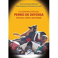 LA CONSTRUCCION DEL PERRO DE DEFENSA